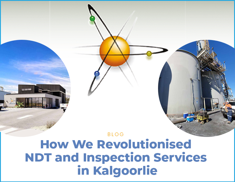Transforming Non-Destructive Testing and Inspection Services in Kalgoorlie